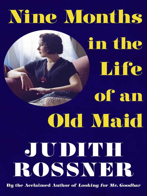 Title details for Nine Months in the Life of an Old Maid by Judith Rossner - Wait list